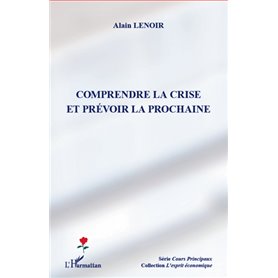 Comprendre la crise et prévoir la prochaine