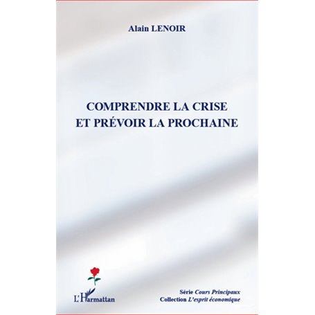 Comprendre la crise et prévoir la prochaine