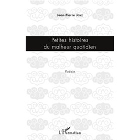 Petites histoires du malheur quotidien