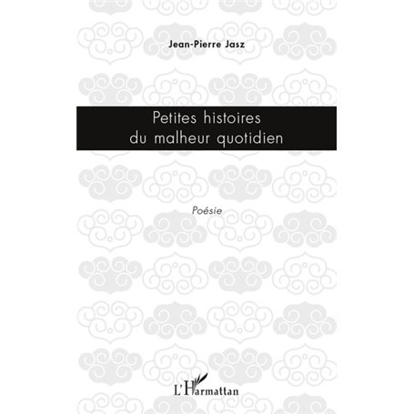Petites histoires du malheur quotidien