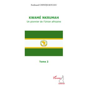 Kwamé Nkrumah (Tome 2)