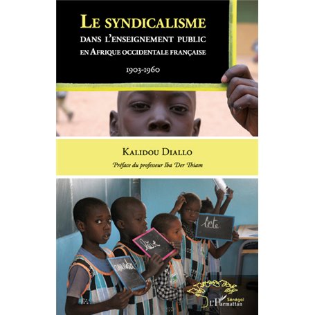 Le syndicalisme dans l'enseignement public en Afrique Occidentale Française 1903-1960