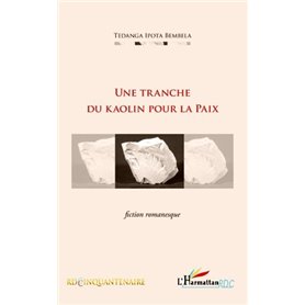 UNE TRANCHE DU KAOLIN POUR LA PAIX