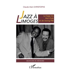 Jazz à Limoges. La Saga du Hot Club et de Swing FM