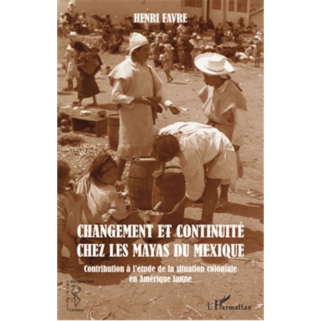 Changement et continuité chez les Mayas du Mexique