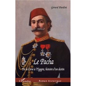 Le Pacha De la Corse à l'Egypte, Histoire d'un destin
