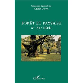 Forêt et paysage Xe - XXIe siècle