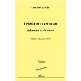 A l'école de l'expérience: Autonomie et alternance