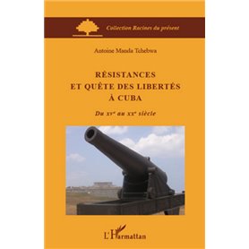Résistances et quête des libertés à Cuba