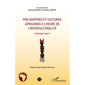 Philosophies et cultures africaines à l'heure de l'interculturalité (Tome 2)