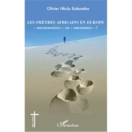 Les prêtres africains en Europe "missionnaires" ou "missionnés" ?