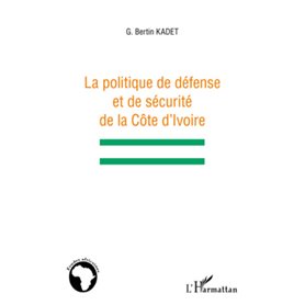 La politique de défense et de sécurité de la Côte d'Ivoire