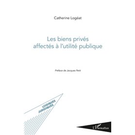 Les biens privés affectés à l'utilité publique