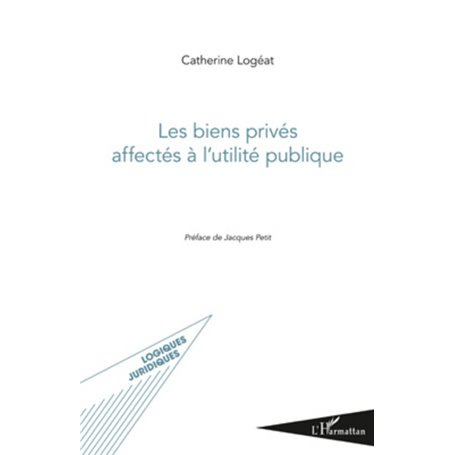 Les biens privés affectés à l'utilité publique