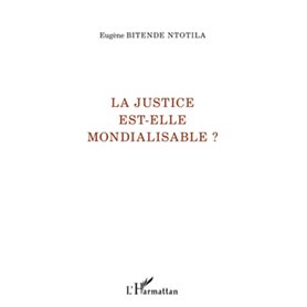 La justice est-elle mondialisable ?