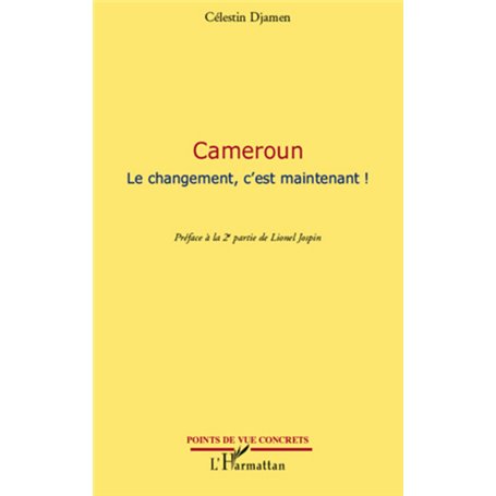 Cameroun Le changement, c'est maintenant !