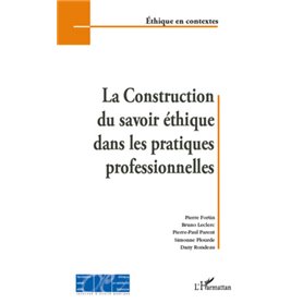 La construction du savoir éthique dans les pratiques professionnelles