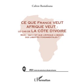 Ce que France veut Afrique veut :