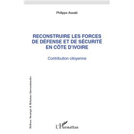 Reconstruire les forces de défense et de sécurité en Côte d'Ivoire