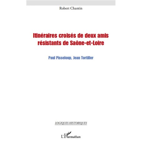 Itinéraires croisés de deux amis résistants de Saône-et-Loire