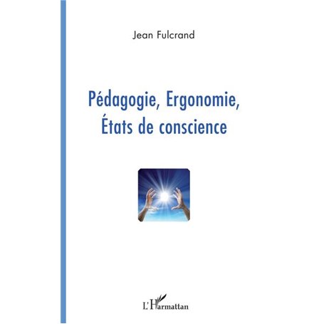 Pédagogie, Ergonomie, Etats de conscience