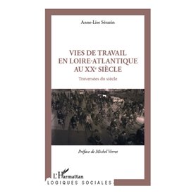 Vies de travail en Loire-Atlantique au XXe siècle