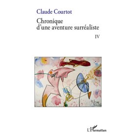 Chronique d'une aventure surréaliste IV