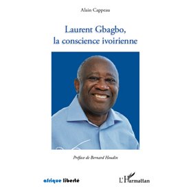 Laurent Gbagbo, la conscience ivoirienne