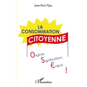 La consommation citoyenne : origines, significations, enjeux