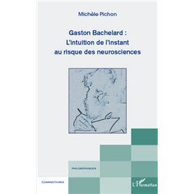 Gaston Bachelard : L'intuition de l'instant au risque des neurosciences