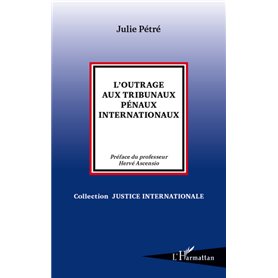 L'outrage aux tribunaux pénaux internationaux
