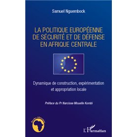 La politique européenne de sécurité et de défense en Afrique centrale