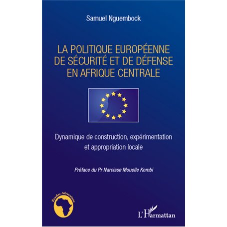 La politique européenne de sécurité et de défense en Afrique centrale