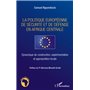 La politique européenne de sécurité et de défense en Afrique centrale