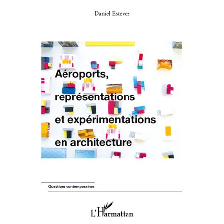 Aéroports, représentations et expérimentations en architecture