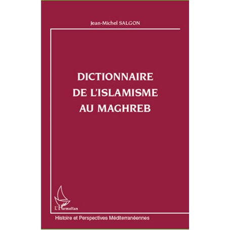 Dictionnaire de l'islamisme au Maghreb