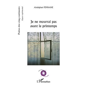 Je ne mourrai pas avant le printemps