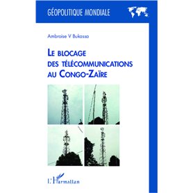 Le blocage des télécommunications au Congo-Zaïre