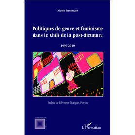 Politiques de genre et féminisme dans le Chili de la post-dictature 1990-2010