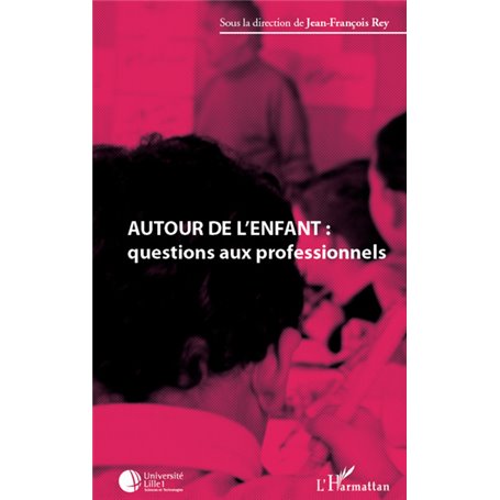 Autour de l'enfant : questions aux professionnels