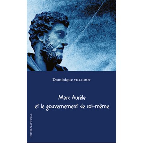 Marc Aurèle et le gouvernement de soi-même