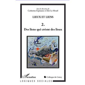 Lieux et liens  (Tome 2)