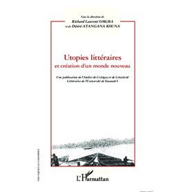 Utopies littéraires et création d'un monde nouveau