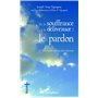 De la souffrance à la délivrance : le pardon