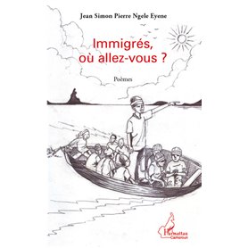 Immigrés, où allez-vous?