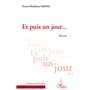ET PUIS UN JOUR   ROMAN