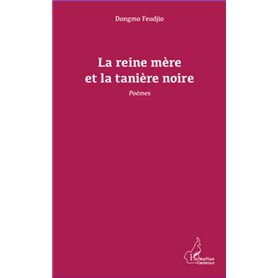 La reine mère et la tanière noire. Poèmes