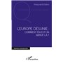 L'Europe désunie : comment en est-on arrivé là ?