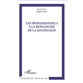 Professionnels à la rencontre de la sociologie