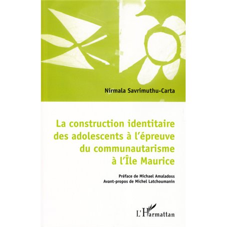 La construction identitaire des adolescents à l'épreuve du communautarisme à l'Ile Maurice